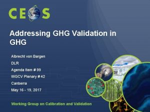 Addressing GHG Validation in GHG Albrecht von Bargen