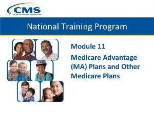 National Training Program Module 11 Medicare Advantage MA