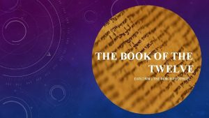 THE BOOK OF THE TWELVE EXPLORING THE MINOR