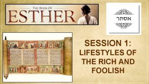 SESSION 1 LIFESTYLES OF THE RICH AND FOOLISH