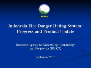 BMKG Indonesia Fire Danger Rating System Progress and