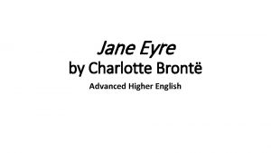 Jane Eyre by Charlotte Bront Advanced Higher English