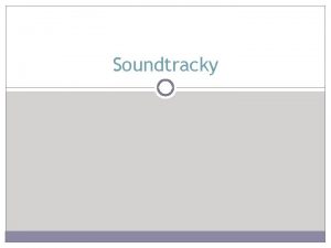 Soundtracky o to je Termn soundtrack sa v