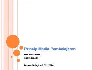 Prinsip Media Pembelajaran Ema Kartika sari 12211110001 Resume