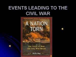 EVENTS LEADING TO THE CIVIL WAR Missouri Compromise