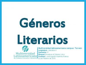 Gneros Literarios Multiversidad latinoamericana campus Torren Asignatura Literatura