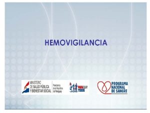 SISTEMA DE HEMOVIGILANCIA PROGRAMA NACIONAL DE SANGRE MARCO