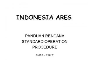 INDONESIA ARES PANDUAN RENCANA STANDARD OPERATION PROCEDURE ADIKA