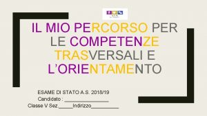 IL MIO PERCORSO PER LE COMPETENZE TRASVERSALI E