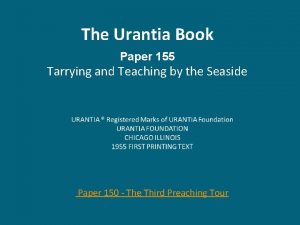 The Urantia Book Paper 155 Tarrying and Teaching