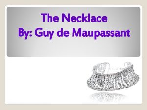 The Necklace By Guy de Maupassant The story