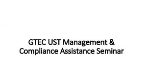 GTEC UST Management Compliance Assistance Seminar Kennesaw State