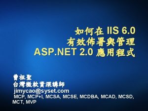 IIS 6 0 ASP NET 2 0 jimycaosyset