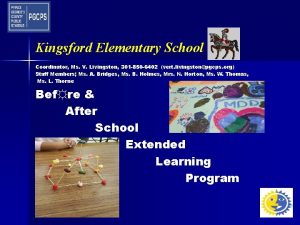 Kingsford Elementary School Coordinator Ms V Livingston 301