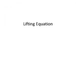 Lifting Equation Tujuan Menilai risiko LBP pada pekerjaan