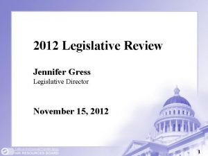 2012 Legislative Review Jennifer Gress Legislative Director November