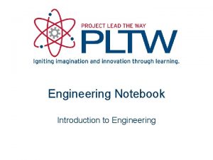 Engineering Notebook Introduction to Engineering Engineering Notebook What