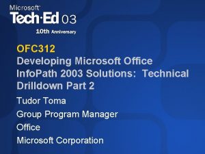 OFC 312 Developing Microsoft Office Info Path 2003