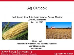 Ag Outlook Rock County Corn Soybean Growers Annual