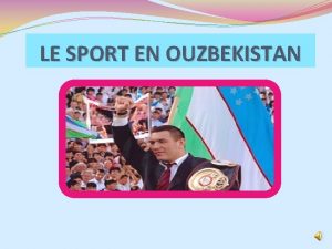 LE SPORT EN OUZBEKISTAN 1 Durant les annes