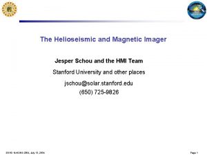 The Helioseismic and Magnetic Imager Jesper Schou and