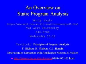 An Overview on Static Program Analysis Mooly Sagiv