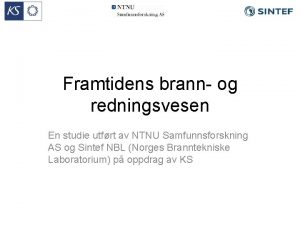 Framtidens brann og redningsvesen En studie utfrt av