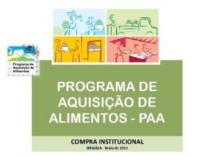 COMPRA INSTITUCIONAL BRASLIA Maio de 2013 Objetivos do