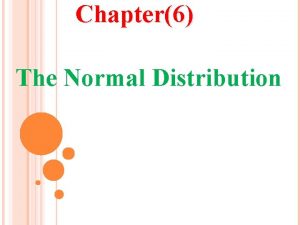 Chapter6 The Normal Distribution Introduction q 6 1