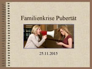 Familienkrise Pubertt 25 11 2015 Thesen Pubertt ist