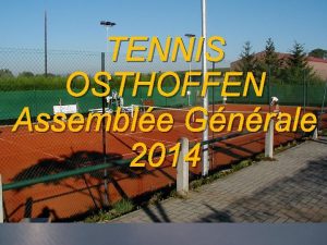 TENNIS OSTHOFFEN Assemble Gnrale 2014 TENNIS OSTHOFFEN AG