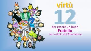 virt 12 per essere un buon Fratello nel