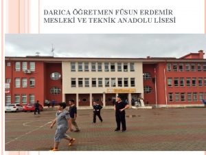 DARICA RETMEN FSUN ERDEMR MESLEK VE TEKNK ANADOLU