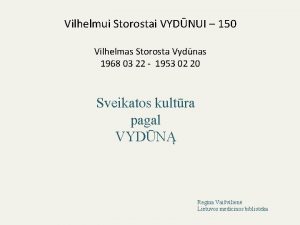 Vilhelmui Storostai VYDNUI 150 Vilhelmas Storosta Vydnas 1968