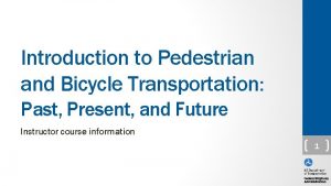Introduction to Pedestrian and Bicycle Transportation Past Present