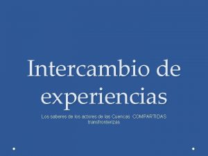 Intercambio de experiencias Los saberes de los actores