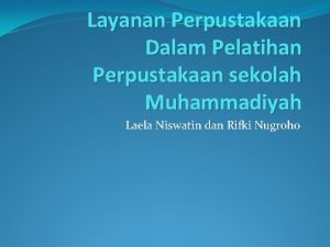 Layanan Perpustakaan Dalam Pelatihan Perpustakaan sekolah Muhammadiyah Laela