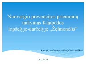 Nuovargio prevencijos priemoni taikymas Klaipdos lopelyjedarelyje elmenlis Pareng