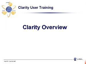 Clarity User Training Clarity Overview Code P 011