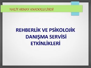 HALT ARMAY ANADOLU LSES REHBERLK VE PSKOLOJK DANIMA