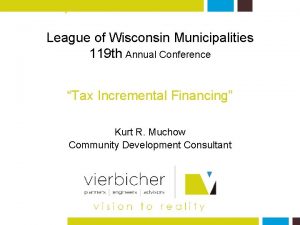 vision to reality League of Wisconsin Municipalities 119