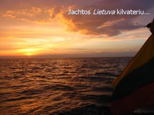 Jachtos Lietuva kilvateriu SY Lietuva Reg Nr LTU