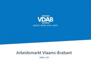 Arbeidsmarkt VlaamsBrabant JUNI 2018 Hoofdstuk Titel 2 Werkloosheidsgraad