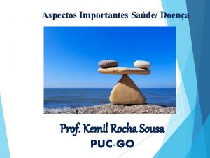 Aspectos Importantes Sade Doena Prof Kemil Rocha Sousa