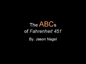 The ABCs of Fahrenheit 451 By Jason Nagel