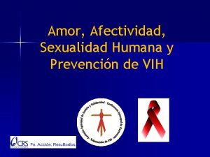 Amor Afectividad Sexualidad Humana y Prevencin de VIH