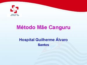 Mtodo Me Canguru Hospital Guilherme lvaro Santos Hospital