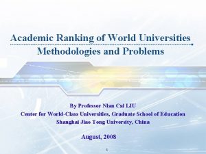 Academic Ranking of World Universities Methodologies and Problems