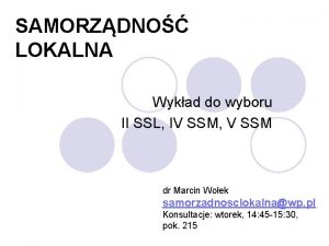 SAMORZDNO LOKALNA Wykad do wyboru II SSL IV