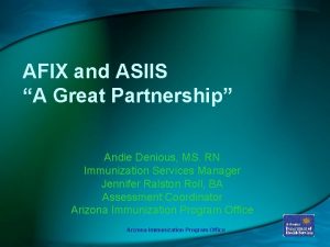 AFIX and ASIIS A Great Partnership Andie Denious